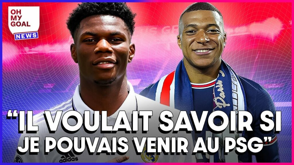 Aurélien Tchouaméni raconte comment Kylian Mbappé a essayé de le convaincre de venir au PSG