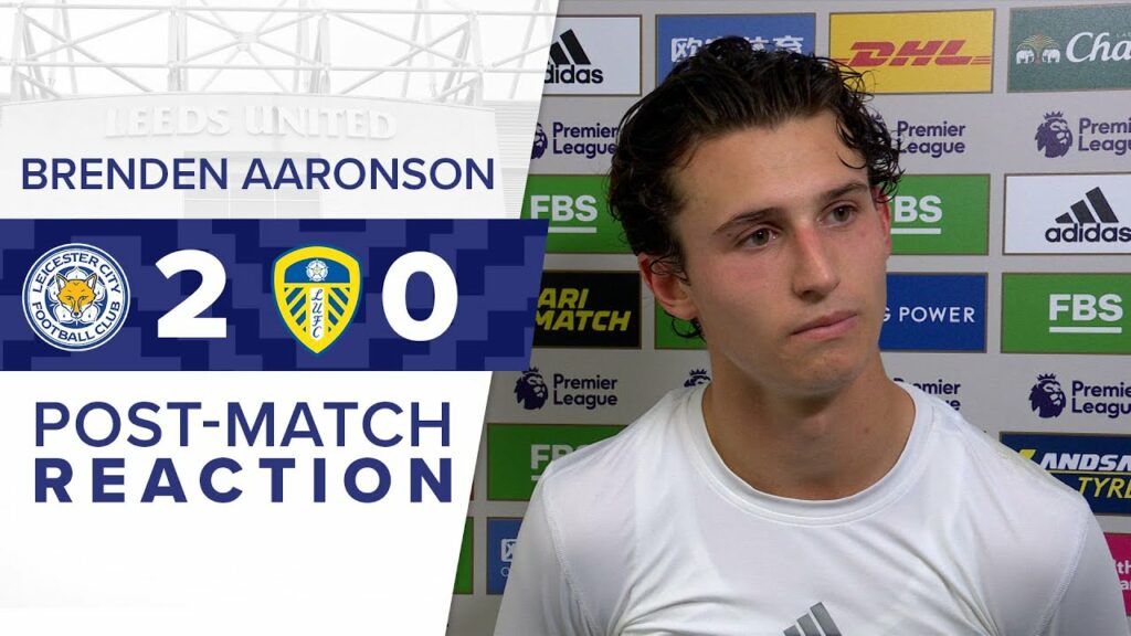 BRENDEN AARONSON REACTION | LEICESTER CITY 2-0 LEEDS UNITED | PREMIER LEAGUE