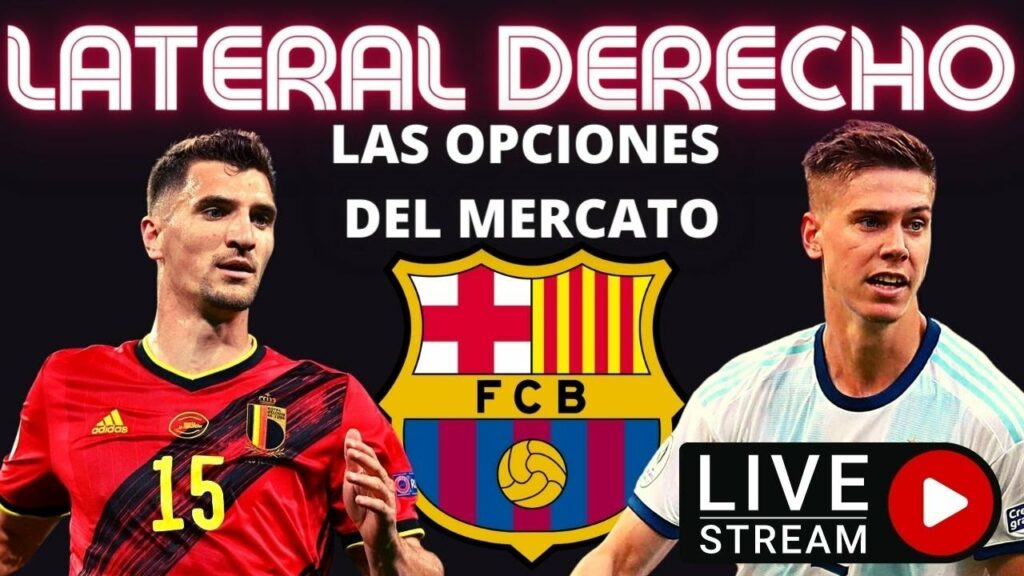 🚨DIRECTO! SE BUSCA LATERAL DERECHO PARA EL BARÇA. MEUNIER - FOYTH- BELLERÍN  #fichajesbarça #barsa