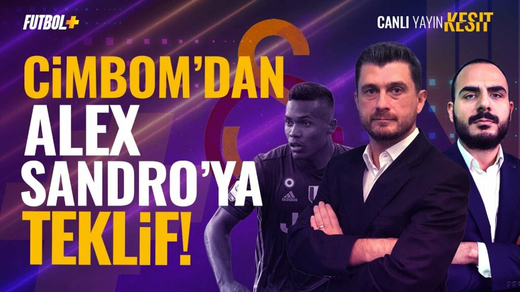 Cimbom'dan Alex Sandro'ya teklif! | Onur Özkan | Galatasaray #futbol