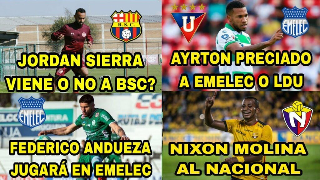 JORDAN SIERRA VIENE O NO A BSC?|AYRTON PRECIADO A EMELECA O LDU|ANDUEZA JUGARA EN EMELEC YMAS