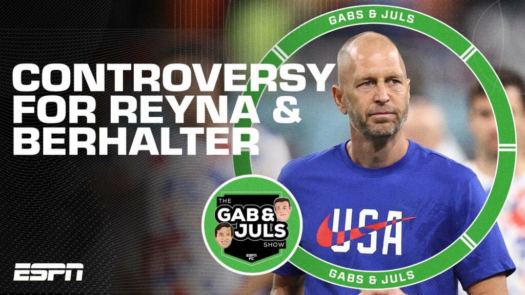 Explaining the Reyna & Berhalter controversy overshadowing U.S. Soccer | ESPN FC