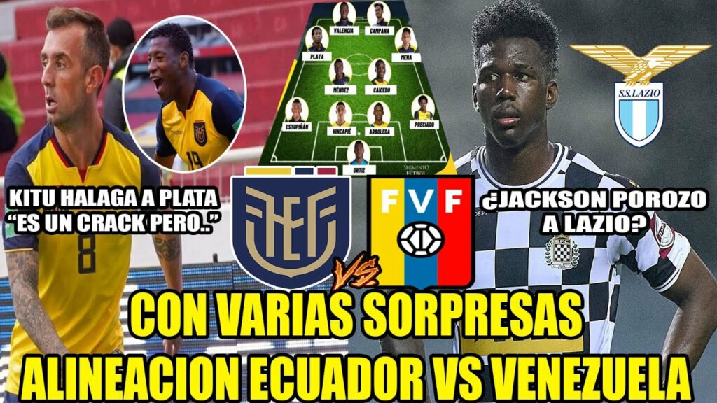 SORPRESIVO 11 DE ECUADOR VS VENEZUELA! ¿JACKSON POROZO A LAZIO? KITU HALAGA A GONZALO PLATA Y MAS