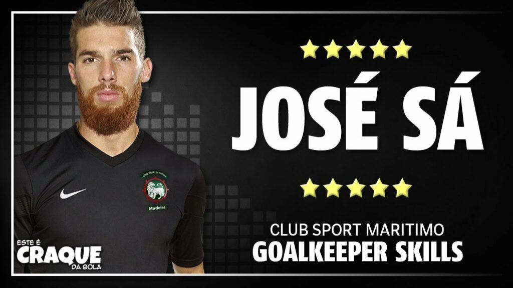JOSÉ SÁ ● CS Maritimo ● Goals & Skills