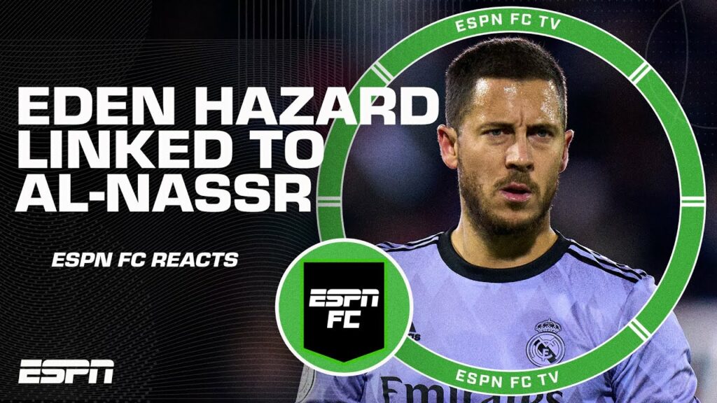 Eden Hazard could join Cristiano Ronaldo at Al-Nassr?! 👀 | ESPN FC