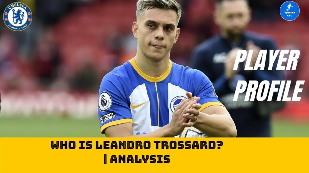 Chelsea Player Profile: Who is Leandro Trossard? | Analysis