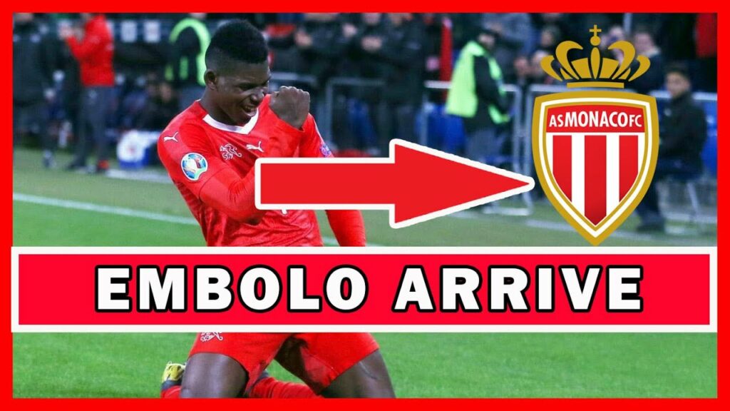 Breel Embolo à Monaco: la recrue parfaite?