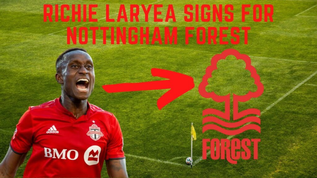 Richie Laryea Signs For Nottingham Forest