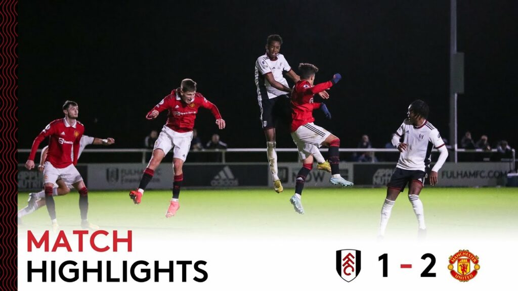 Fulham U21 1-2 Man United U21 | Premier League 2 Highlights | Tough Evening At Motspur Park