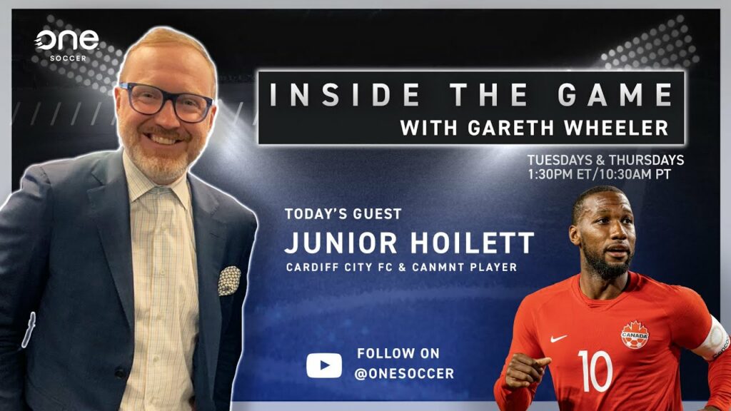 JUNIOR HOILETT, CANMNT & CARDIFF CITY | INSIDE THE GAME