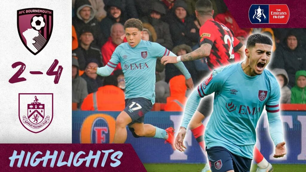Bournemouth 2-4 Burnley | Benson and Zaroury on fire 🔥 | FA Cup Highlights