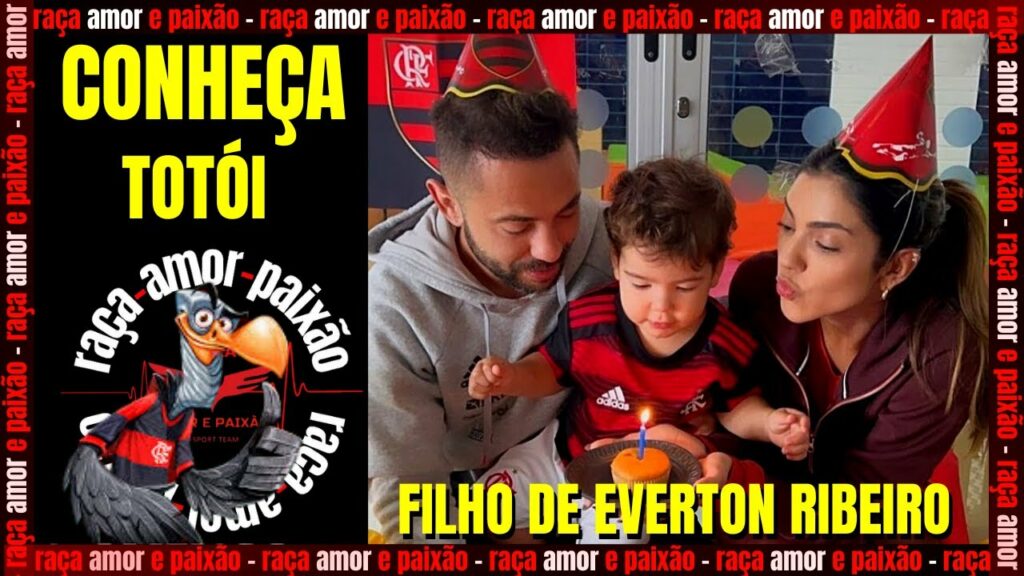 CONHEÇA TOTÓI FILHO DE EVERTON RIBEIRO DO FLAMENGO