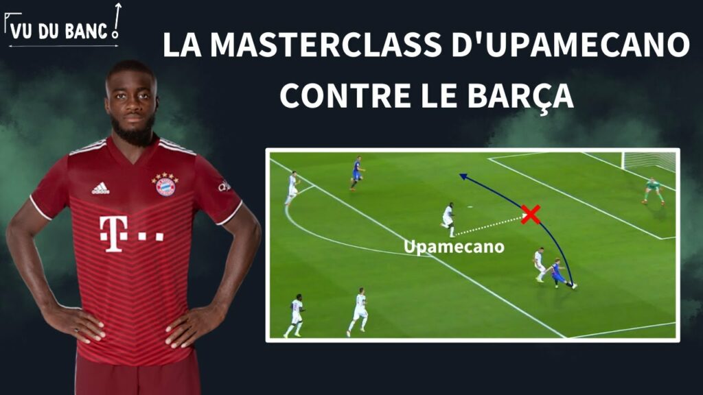 La Masterclass de Dayot Upamecano contre le Barça