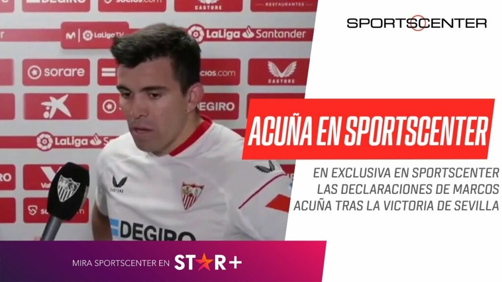 “SE DIJERON MUCHAS MENTIRAS DE MIS LESIONES”: Marcos #ACUÑA CALIENTE tras la victoria de #SEVILLA "SE DIJERON MUCHAS MENTIRAS DE MIS LESIONES": Marcos #ACUÑA CALIENTE tras la victoria de #SEVILLA