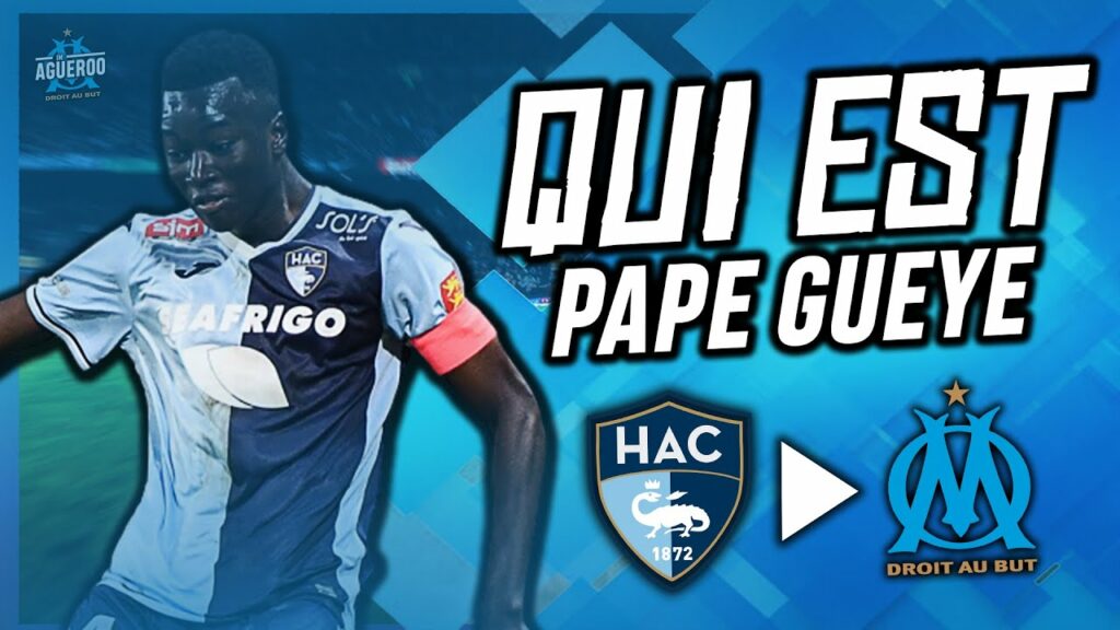 🇫🇷 QUI EST PAPE GUEYE ? - Présentation Mercato OM
