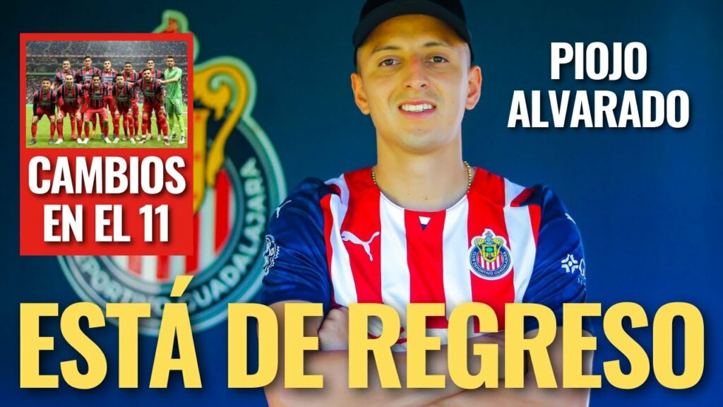 NOTICIAS CHIVAS: Piojo ALVARADO está de REGRESO; CAMBIOS en el 11 TITULAR; Wacho IMPRESIONA al DT