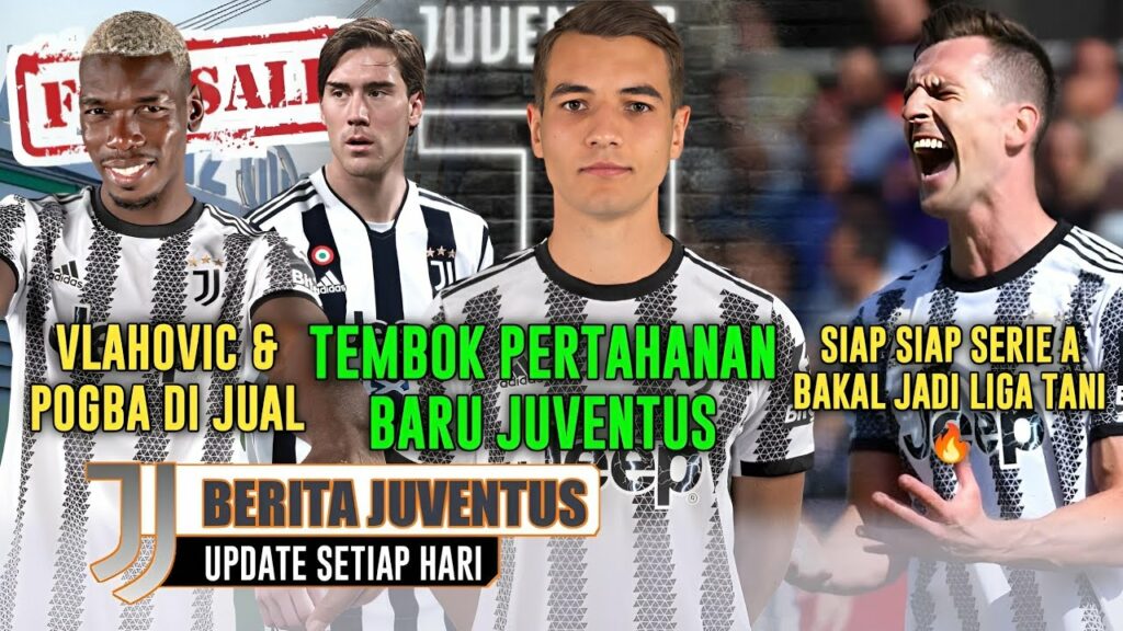 ⚫⚪BERITA JUVENTUS TERBARU - VLAHOVIC & POGBA DI JUAL🤔 JUVE INCAR JAKUB KIWIOR 🥳PUJIAN UNTUK MILIK