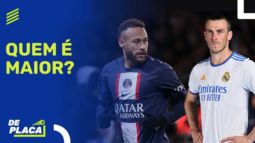 CARREIRA DE BALE É MAIOR QUE A DE NEYMAR? | De Placa (10/01/22)