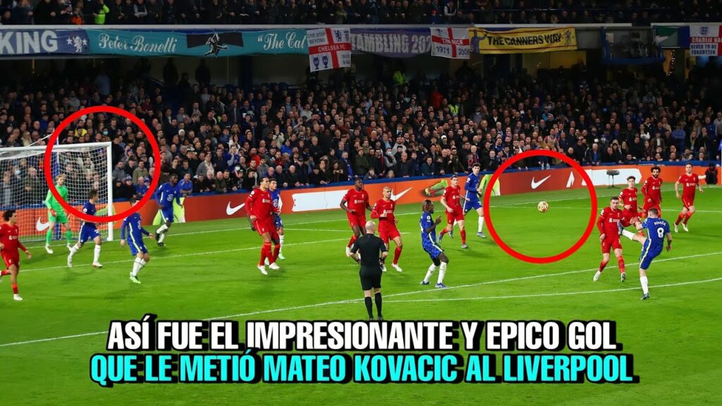 UN GOL DE LOCOS!! chelsea vs liverpool RESUMEN mateo kovacic goal HOY mateo kovacic gol chelsea hoy