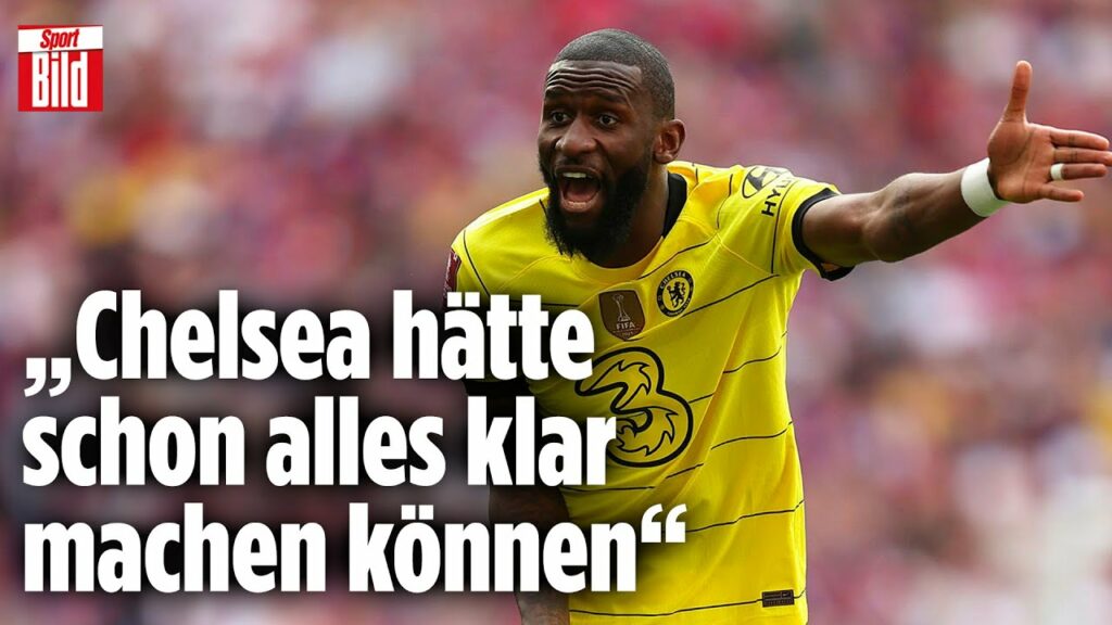 FC Chelsea selbst Schuld am Abgang von Antonio Rüdiger | Englische Woche