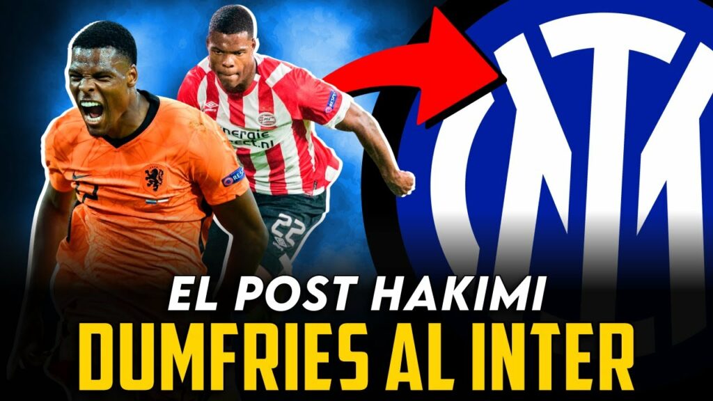 EL INTER FICHA A DENZEL DUMFRIES: EL REEMPLAZO DE HAKIMI I Con ALEX HEREDIA