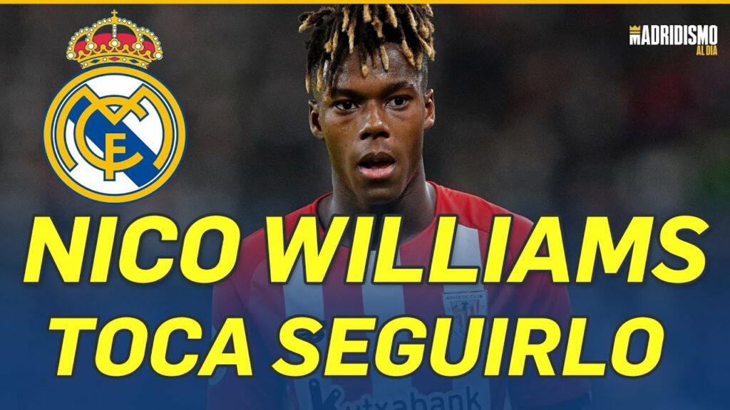 🚨🟢 NICO WILLIAMS | Un JUGADOR a SEGUIR por el REAL MADRID ✍✅