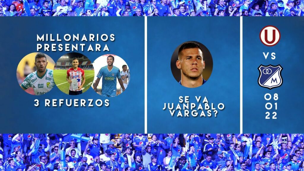 LOS 3 PRIMEROS REFUERZOS QUE PRESENTARÁ MILLONARIOS | ¿SE VA JUAN PABLO VARGAS? | Mercado MFC #3