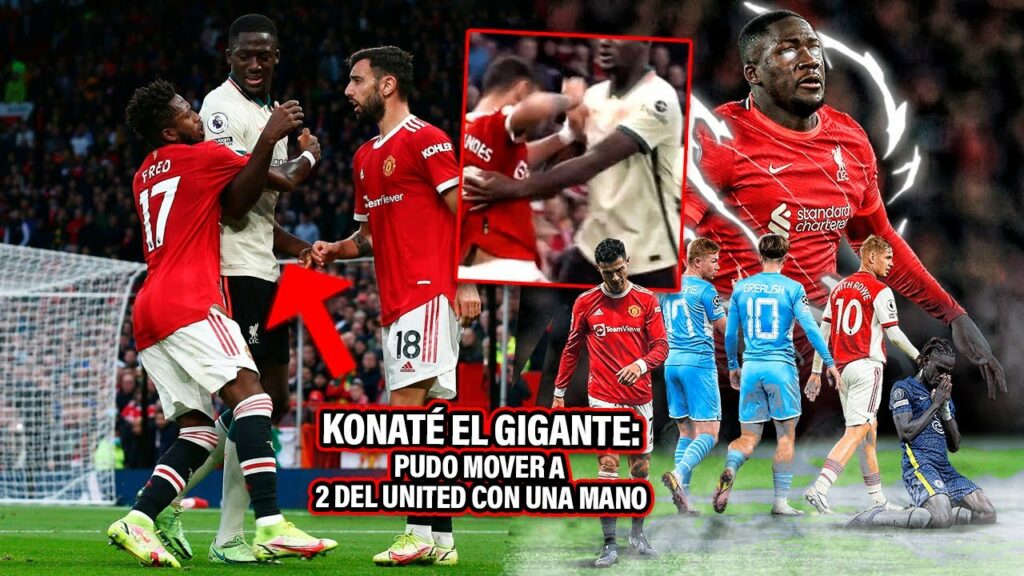 La ESCALOFRIANTE HISTORIA de Konaté, el gigante que HUMILLÓ ​a 2 cracks del UNITED con una sola mano