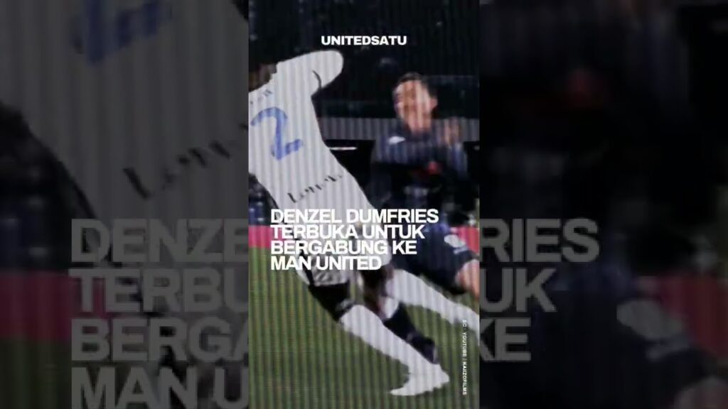Manchester United Incar Denzel Dumfries di Bursa Transfer Januari!? #denzeldumfries #dumfries