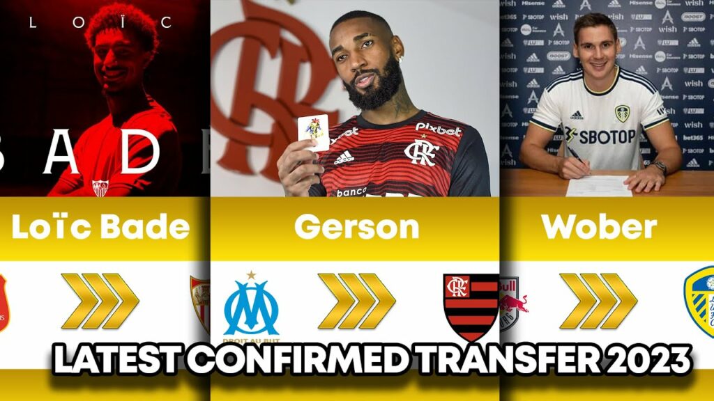 NEW CONFIRMED TRANSFERS 2023 Fofana, Wober, Gerson, Sor NEW CONFIRMED TRANSFERS 2023 Fofana, Wober, Gerson, Sor