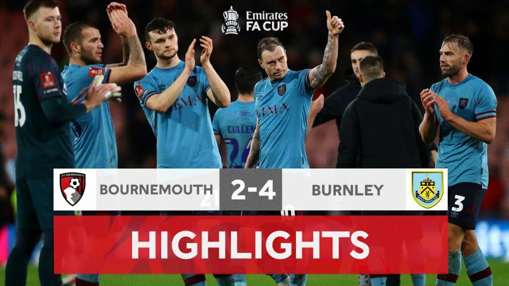 Zaroury Brace Sends Burnley Through | AFC Bournemouth 2-4 Burnley | Emirates FA Cup 2022-23