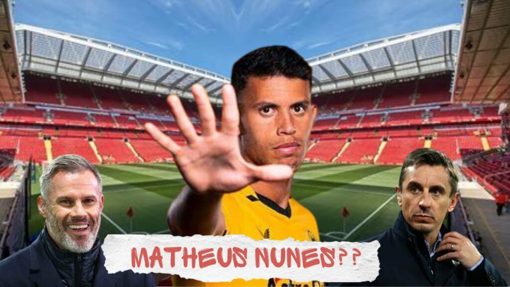 Liverpool 'EXPLORING' Matheus Nunes Carragher and Neville comments