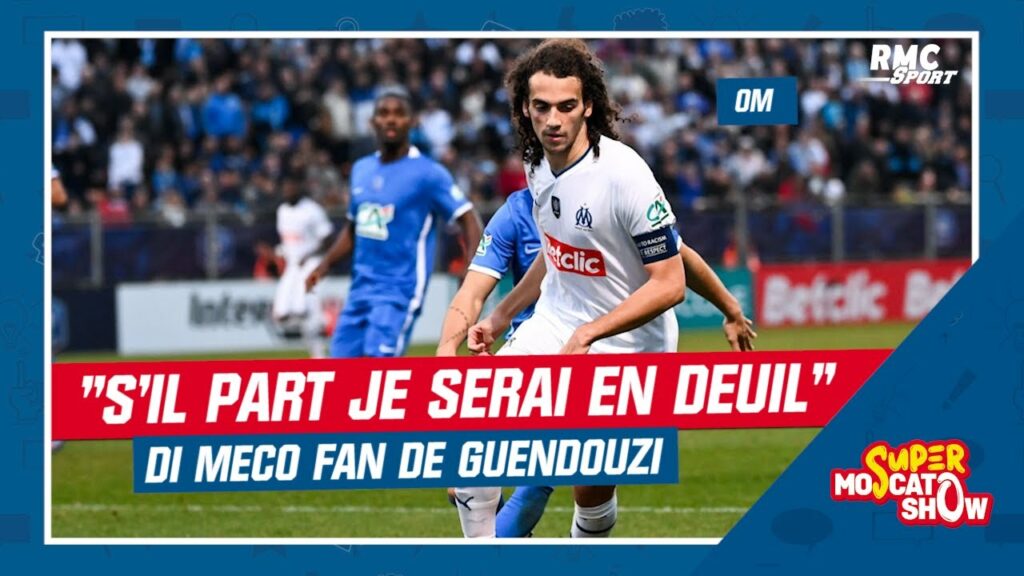 OM : "Si Guendouzi part je serai en deuil" confie Di Meco