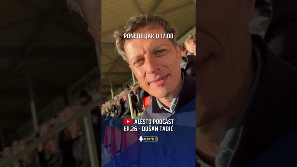 Najava: EP.26: Dušan Tadić #dusantadic