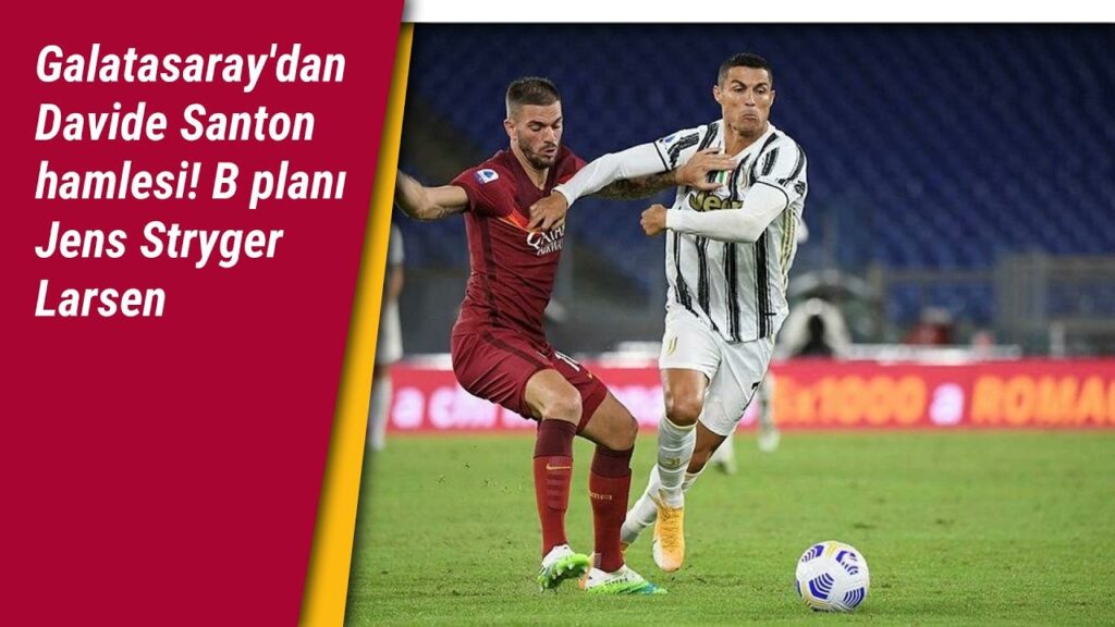 Galatasaray'dan Davide Santon hamlesi! B planı Jens Stryger Larsen