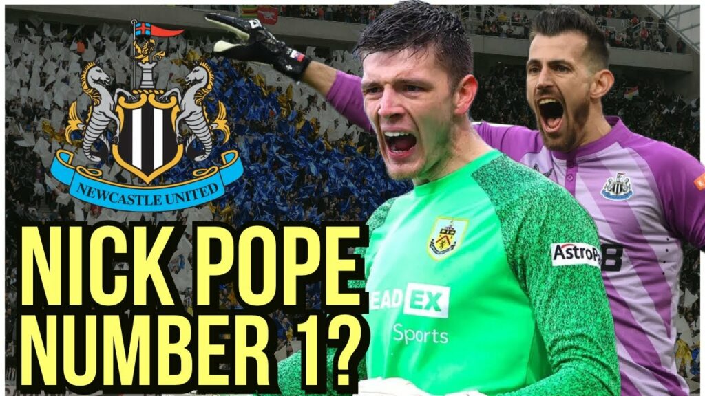 NEW NUMBER ONE AT NEWCASTLE UNITED? NICK POPE VS DÚBRAVKA