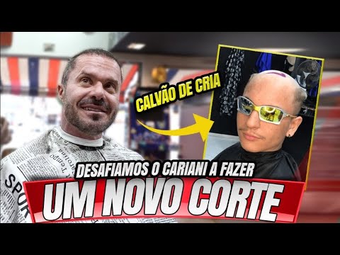 DESAFIAMOS O CARIANI A FAZER UM NOVO CORTE !!!
