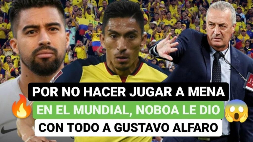 😱Por no hacer jugar a Mena en el Mundial, Noboa le dio con todo a Gustavo Alfaro😒