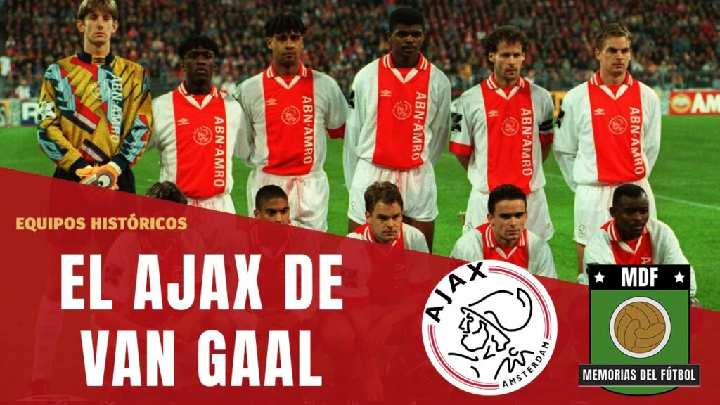 EL AJAX de VAN GAAL que dominó Europa (1991-1997) ❌❌❌ 🇳🇱