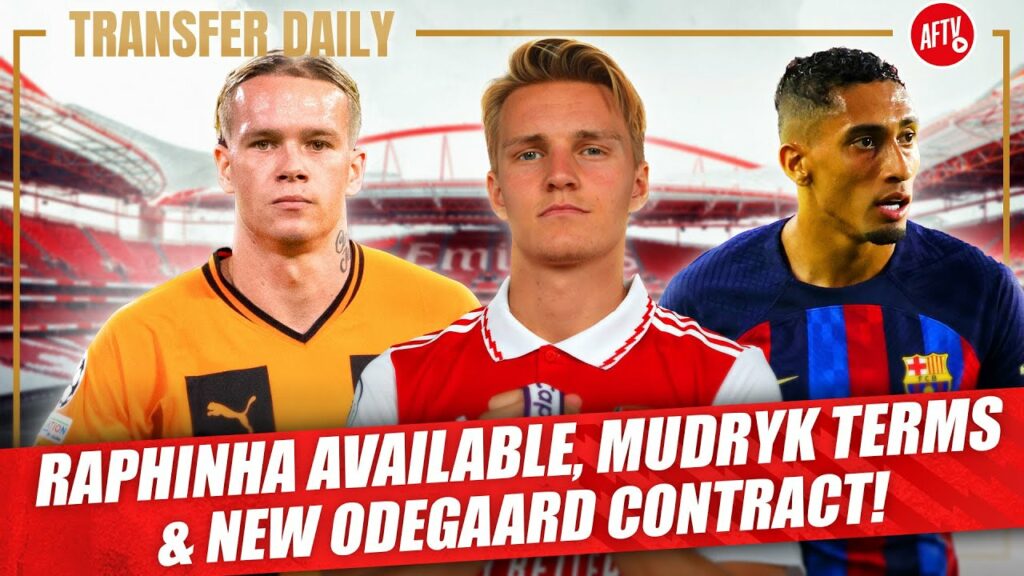 Raphinha Available, Mudryk Terms & New Odegaard Contract! | AFTV Transfer Daily
