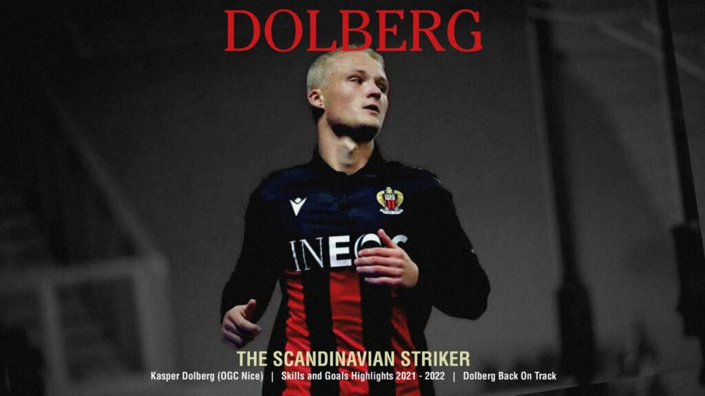 KASPER DOLBERG 'THE SCANDINAVIAN STRIKER' | SKILLS AND GOALS HIGHLIGHTS 2021 - 2022 OGC NICE