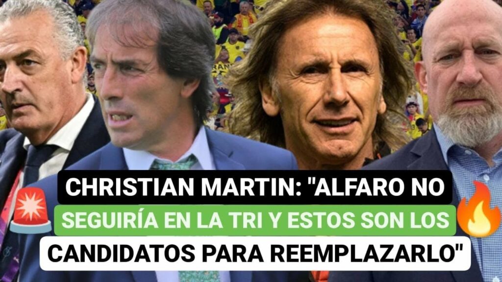 🚨Christian Martin: "Alfaro no seguiría en la Tri y estos son los candidatos para reemplazarlo"🤩