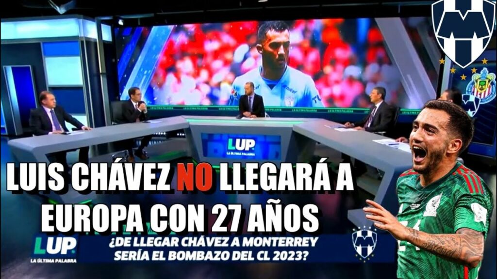 Luis Chávez cometió un ERROR al Rechazar a Rayados 😱🔥