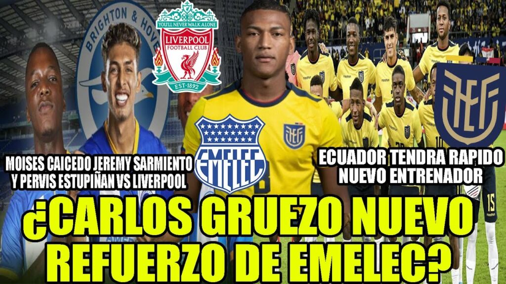 ¿CARLOS GRUEZO NUEVO REFUERZO DE EMELEC? MOISES JEREMY Y PERVIS VS LIVERPOOL! EL NUEVO DT DE ECUADOR