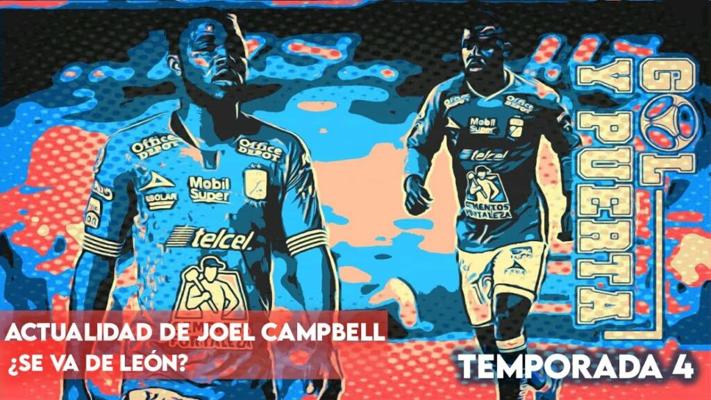 Toda la actualidad de Joel Campbell con León, ¿Se va o se queda?