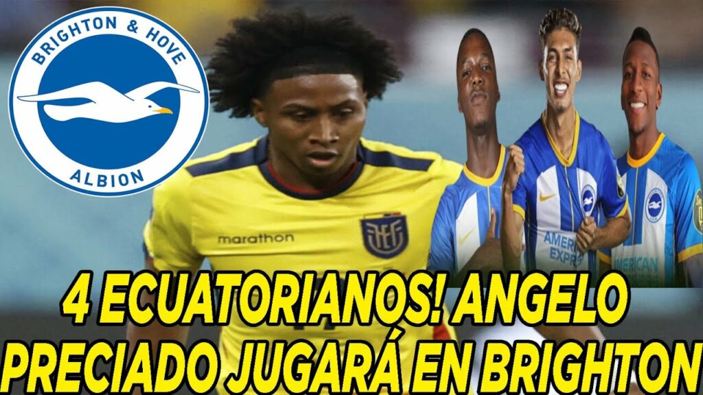 HABRA 4 ECUATORIANOS! ANGELO PRECIADO JUGARÁ EN BRIGHTON
