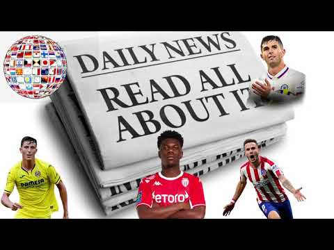 TUCHEL WANTS PULISIC OUT? PAU TORRES, TCHOUAMENI, SAUL NIGUEZ TRANSFER NEWS