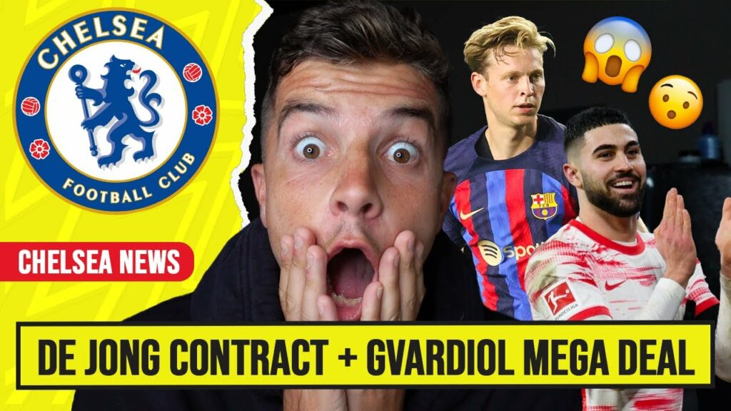 BREAKING: CHELSEA OFFER FRENKIE DE JONG HUGE DEAL... Є90M GVARDIOL NEGOTIATIONS RIGHT NOW!