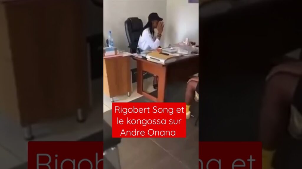 Rigobert Song Bahanag et le kongossa sur André Onana