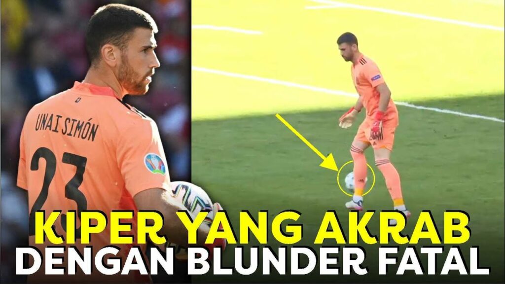 KISAH UNAI SIMON : Kiper Yang Ternyata Akrab DENGAN BLUNDER FATAL